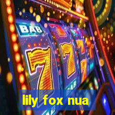 lily fox nua